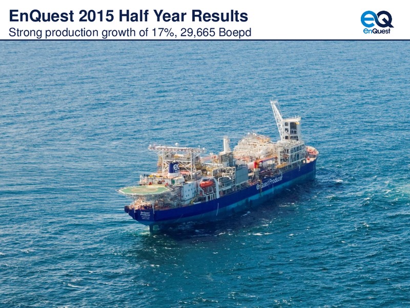 2015 Half Year Results – Enquest – slide 1