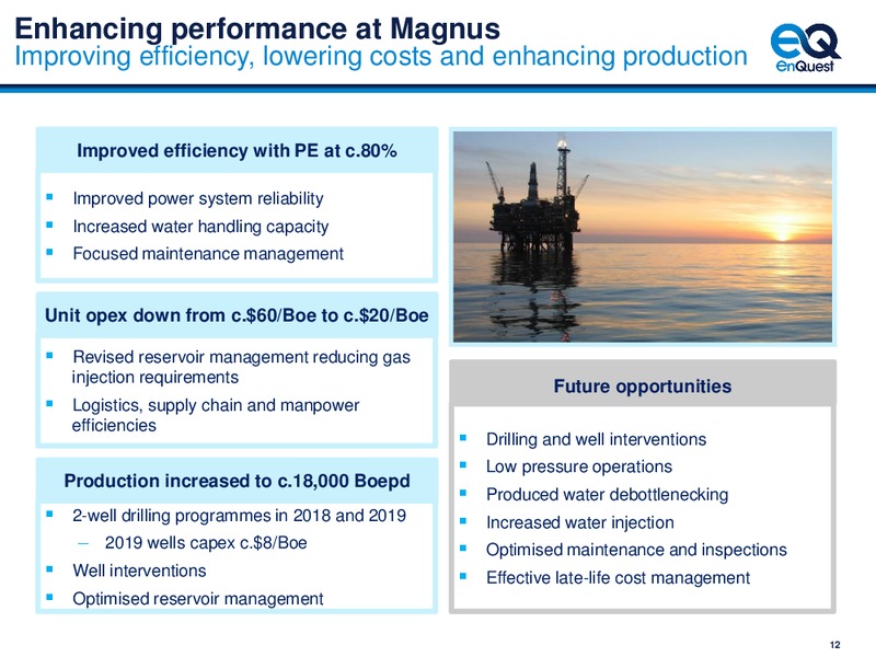 1H 2019 Earnings Presentation – Enquest – slide 13