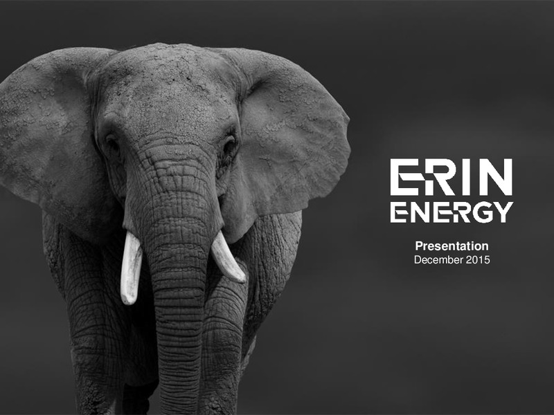 December 2015 Investor – Erin Energy Corp. – slide 1