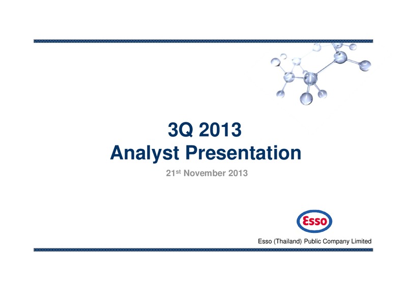 Q3 2013 EARNINGS CALL – Esso (Thailand) Public Company Ltd – slide 1