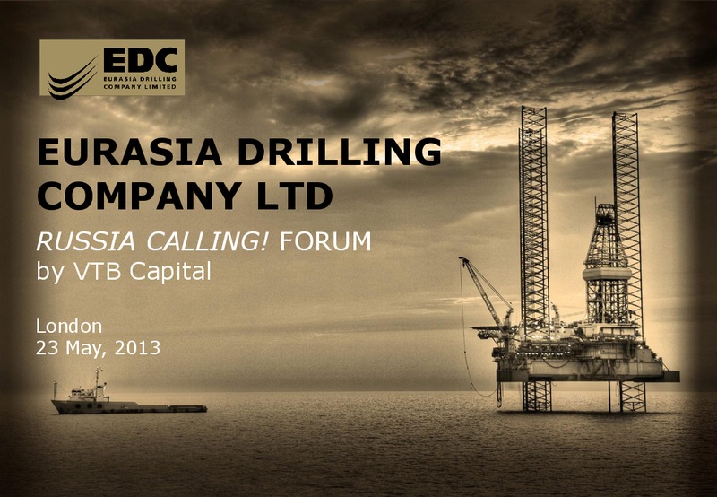 RUSSIA CALLING FORUM – Eurasia Drilling Company Limited – slide 1