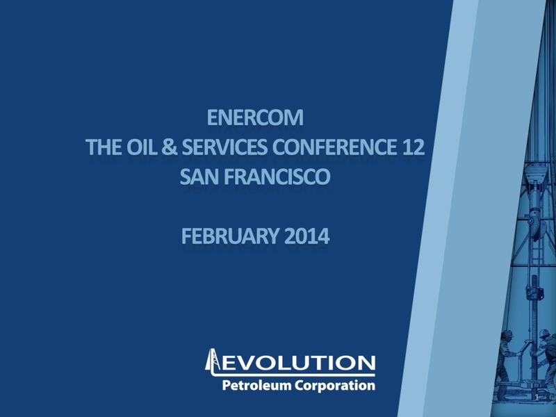 ENERCOM THE OIL AND SERVICES CONFERENCE 12 – Evolution Petroleum Corp. – slide 1