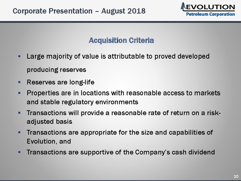 August 2018 Enercom Conference – Evolution Petroleum Corp. – slide 20