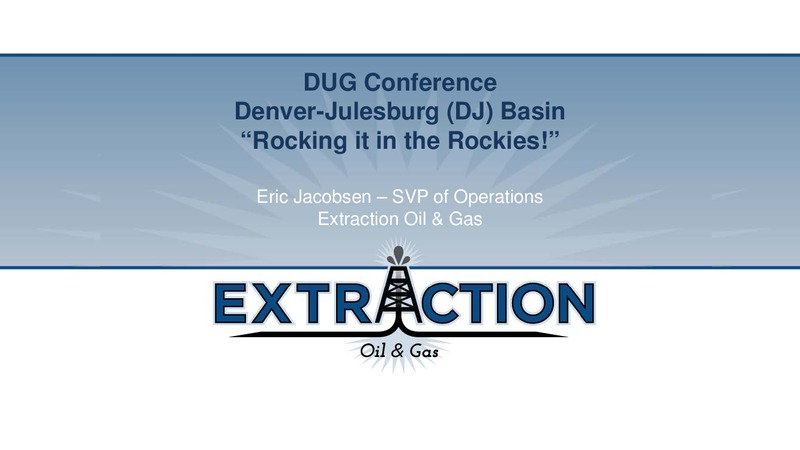DUG DJ Basin Presentation – Extraction Oil and Gas – slide 1