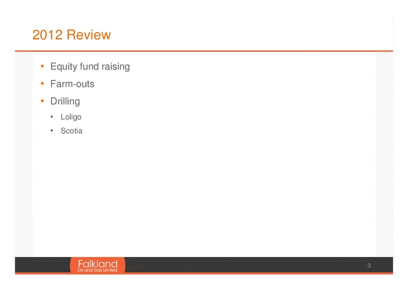 AGM PRESENTATION – Falkland Oil and Gas Ltd.(FOGL) – slide 3