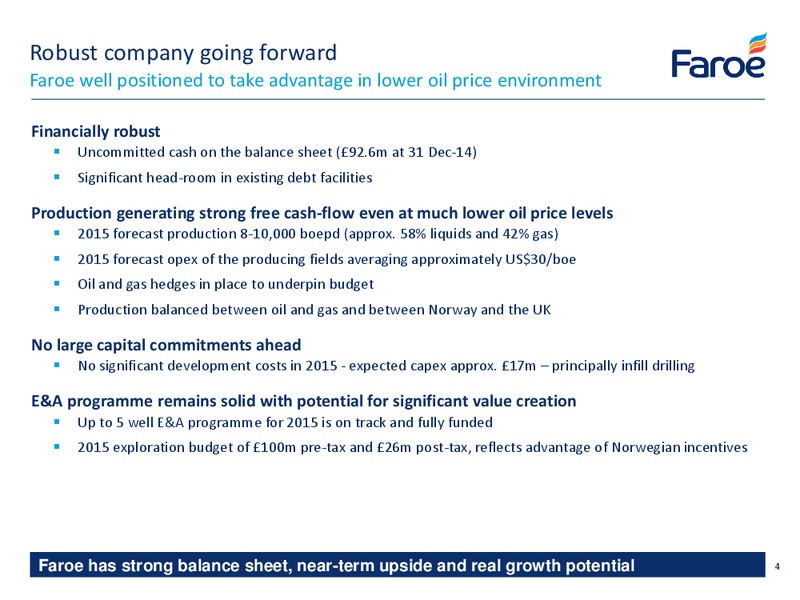 APRIL 2015 COMPANY PRESENTATION – Faroe Petroleum – slide 4