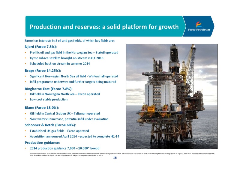 Company Presentation – Faroe Petroleum – slide 16