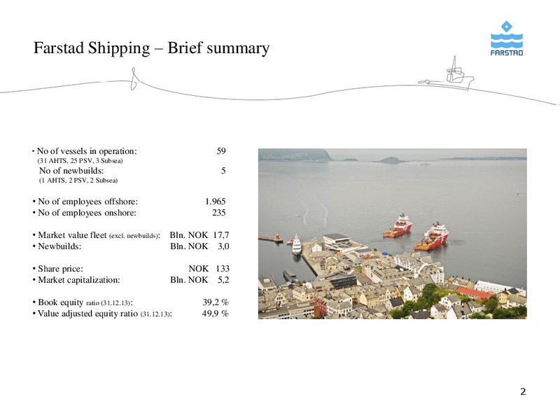 FEBRUARY 2014 CORPORATE PRESENTATION – Farstad Shipping Asa – slide 2
