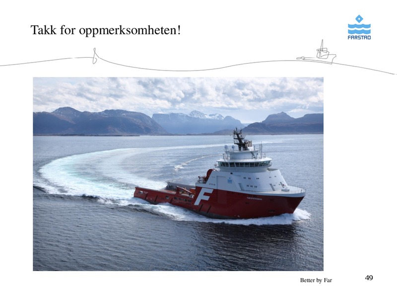 FEBRUARY 2014 CORPORATE PRESENTATION – Farstad Shipping Asa – slide 49