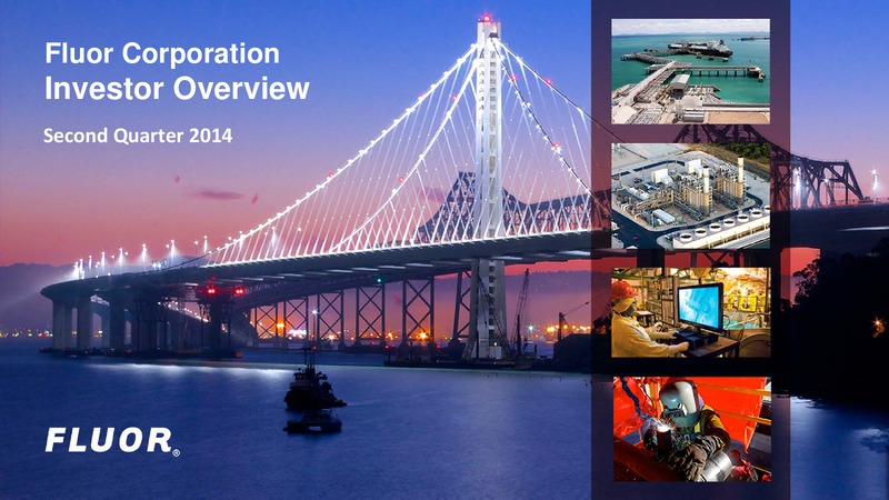 Investor Overview Second Quarter 2014 – Fluor Corporation – slide 1
