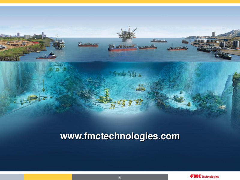 FMC TECHNOLOGIES OVERVIEW Q3 2014 – Fmc Technologies, Inc. – slide 23
