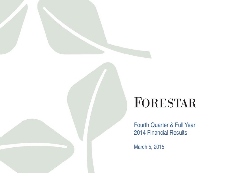 Fourth Quarter & Full Year 2014 Financial Results – Forestar Group Inc. – slide 1