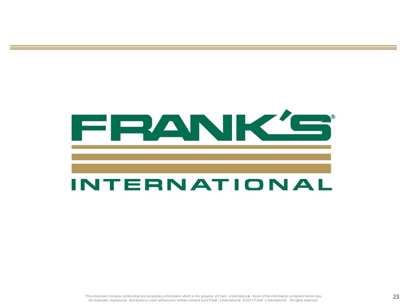 INVESTOR PRESENTATION THIRD QUARTER 2014 – FRANK'S INTERNATIONAL – slide 22
