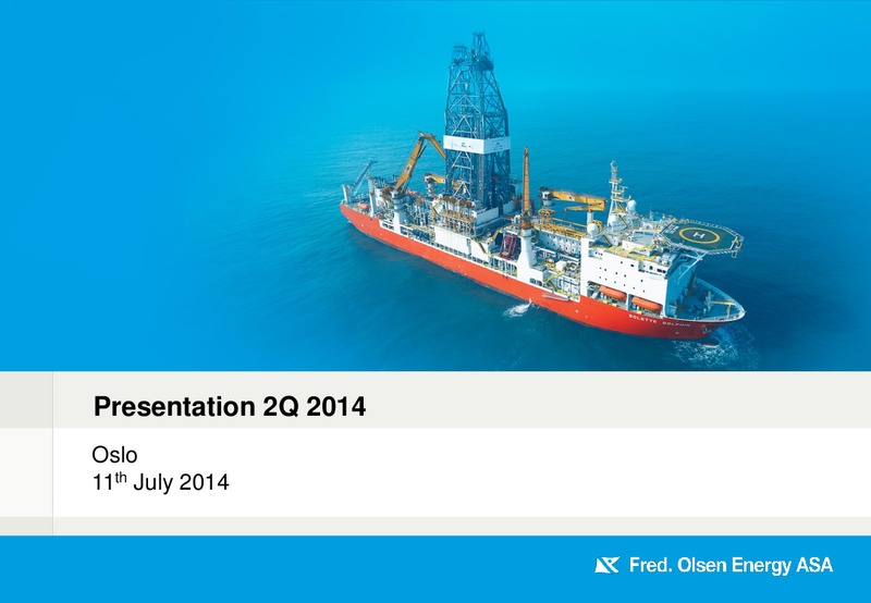 Q2 2014 EARNINGS CALL – Fred Olsen Energy – slide 1