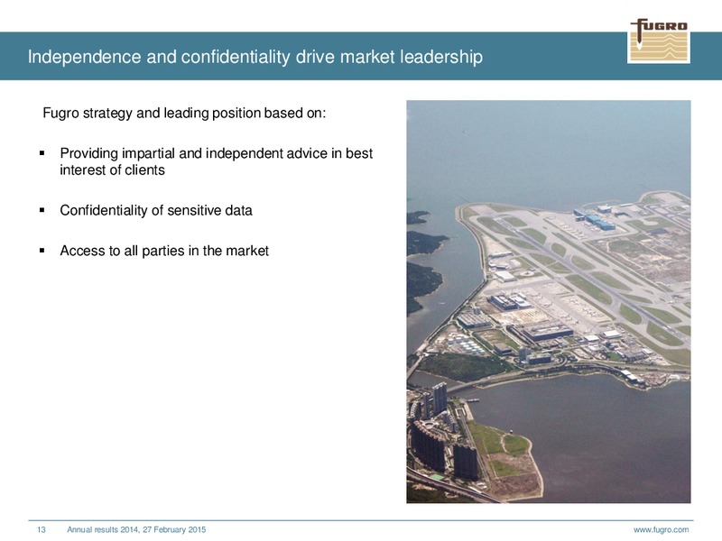 ANNUAL RESULTS 2014 – FUGRO – slide 13