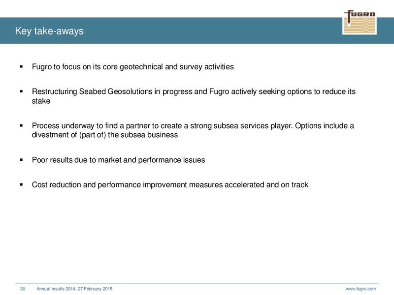ANNUAL RESULTS 2014 – FUGRO – slide 38