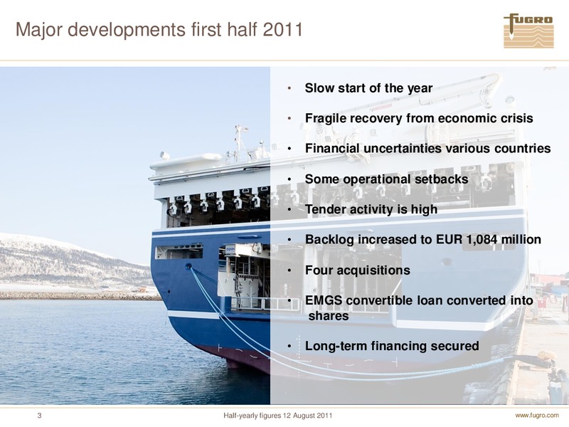 H1 2011 EARNINGS CALL – FUGRO – slide 3
