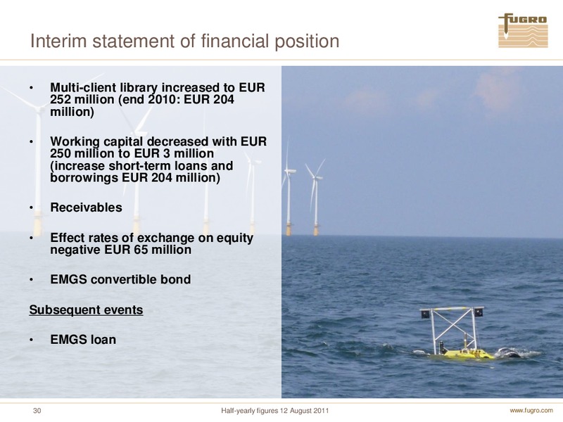 H1 2011 EARNINGS CALL – FUGRO – slide 30