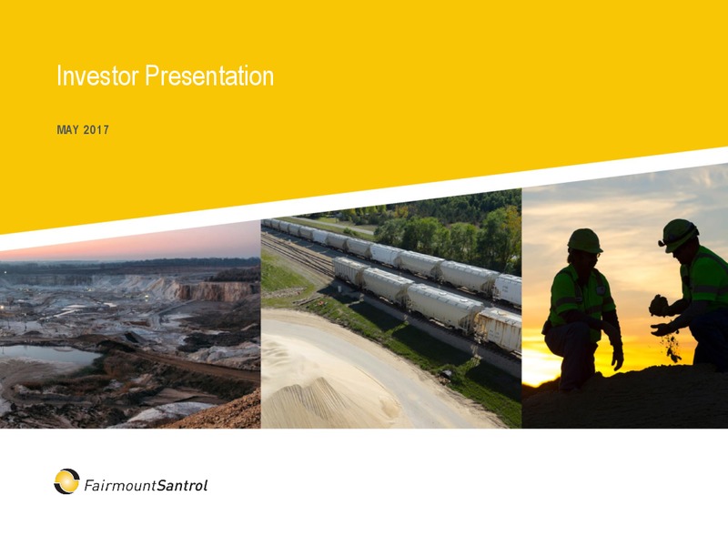May 2017 Investor Presentation – Fairmount Santrol – slide 1