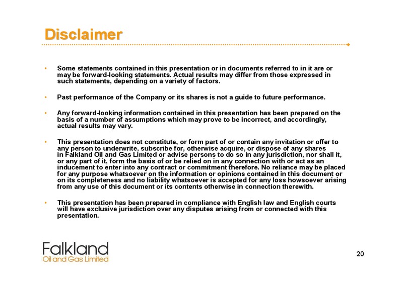 March 2008 Corporate Presentation – Falkland Oil and Gas Ltd.(FOGL) – slide 20