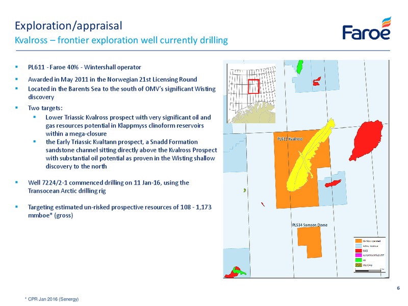 February 2016 Company Presentation – Faroe Petroleum – slide 6