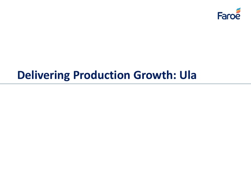 Analyst Presentation – Faroe Petroleum – slide 21