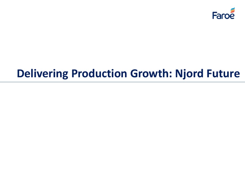 Analyst Presentation – Faroe Petroleum – slide 30