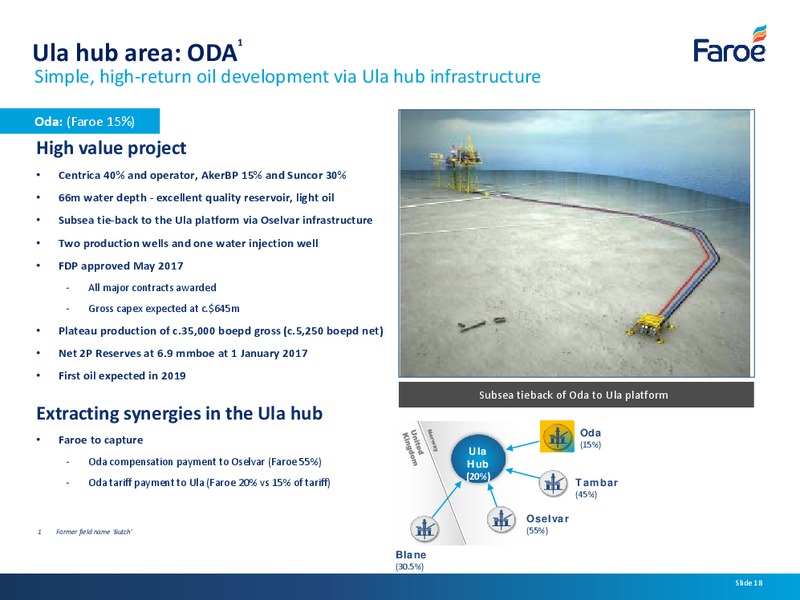 July 2017 Corporate Presentation – Faroe Petroleum – slide 17