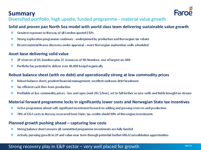 July 2017 Corporate Presentation – Faroe Petroleum – slide 22