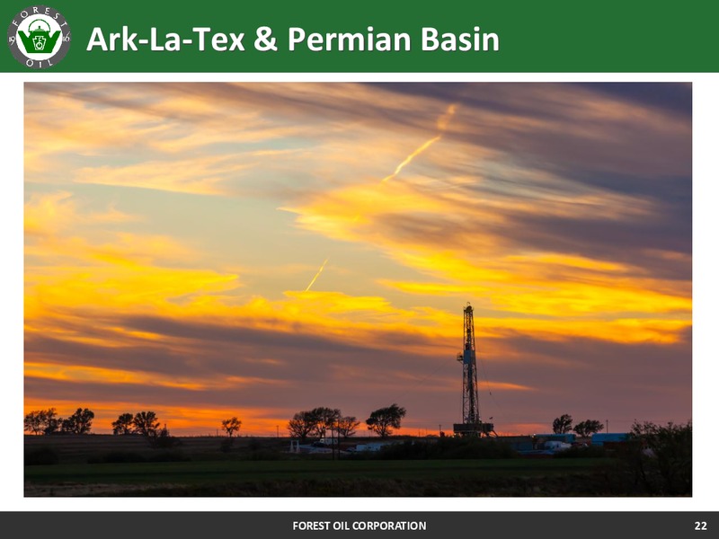 Corporate Update – Forest Oil Corp. – slide 22