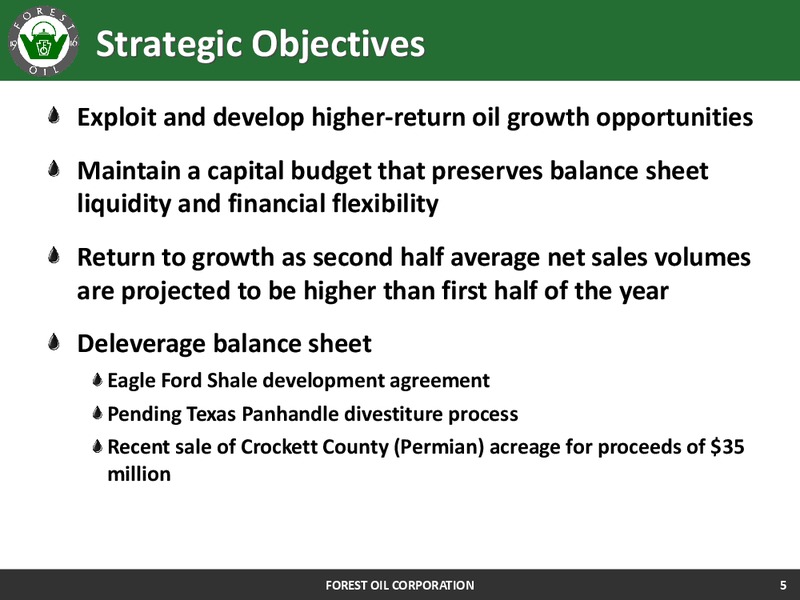 October 2013 Deutsche Bank Leveraged Finance Conference – Forest Oil Corp. – slide 5