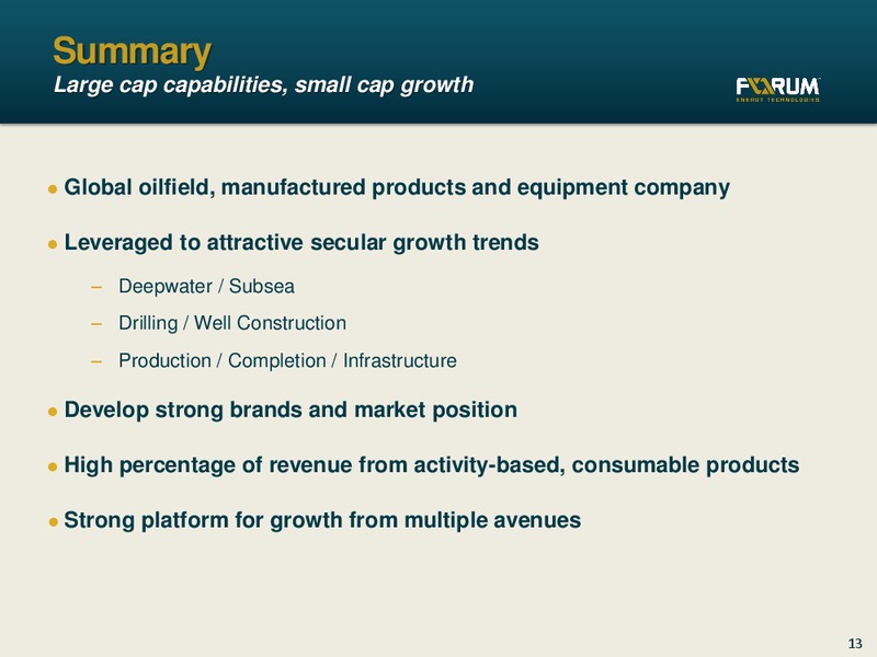 FEBRUARY 2014 CORPORATE PRESENTATION – Forum Energy Technologies, Inc. – slide 12