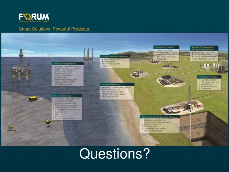 FEBRUARY 2014 CORPORATE PRESENTATION – Forum Energy Technologies, Inc. – slide 13