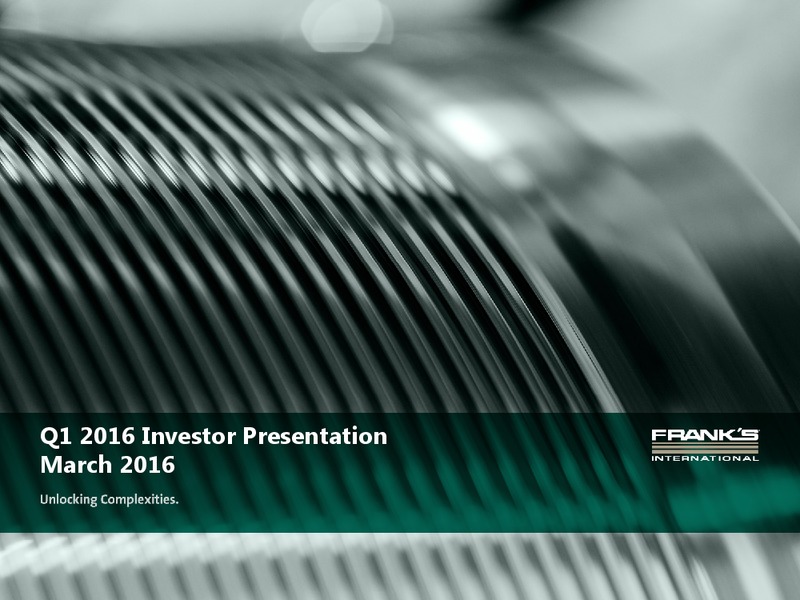 Q1 2016 Investor Presentation – Franks International – slide 1