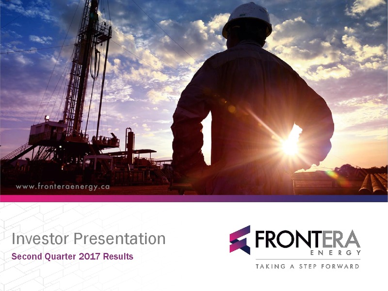 2Q 2017 Earnings Update – Frontera Energy Corp. – slide 1