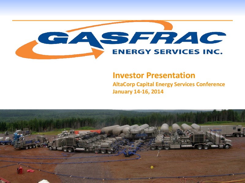 INVESTOR PRESENTATION – Gasfrac Energy Services Inc. – slide 1