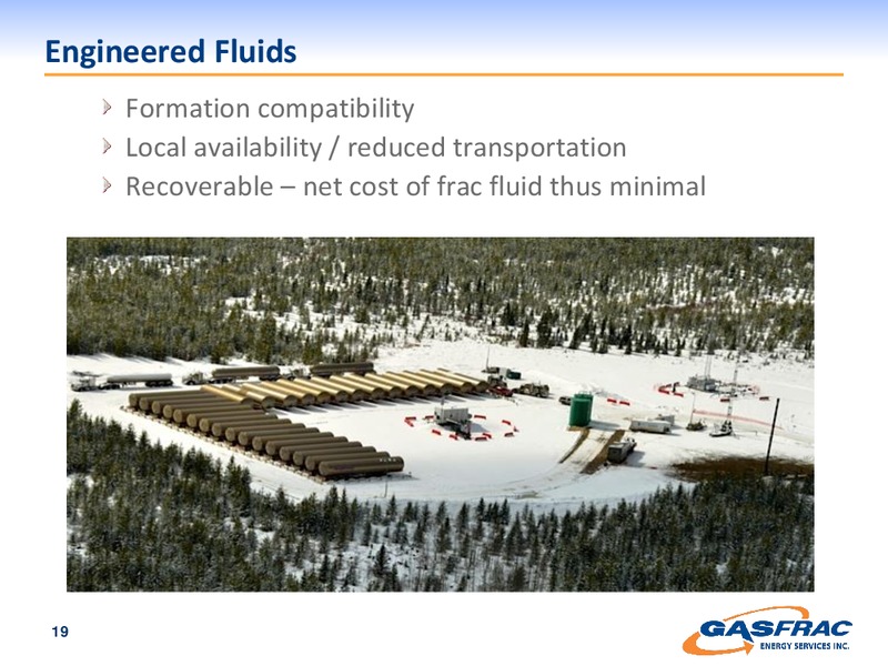 INVESTOR PRESENTATION – Gasfrac Energy Services Inc. – slide 19