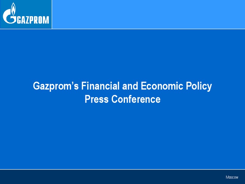 Gazproms financial and economic Policy Press Conference – Gazprom Neft – slide 1