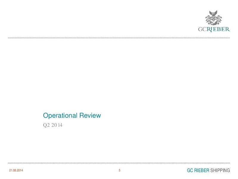 INVESTOR PRESENTATION – GC Rieber Shipping ASA – slide 5