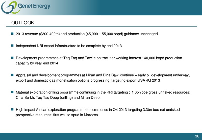 1H 2013 RESULTS – Genel Energy – slide 35