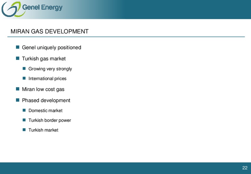 H1 2012 EARNINGS CALL – Genel Energy – slide 21