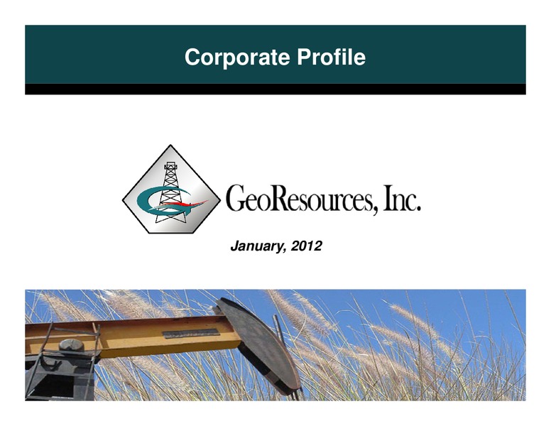JANUARY 2012 CORPORATE PRESENTATION – Georesources, Inc. – slide 1