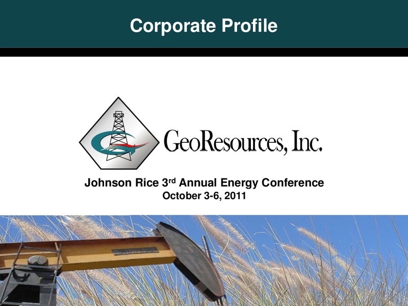 JOHNSON RICE 3RD ANNUAL ENERGY CONFERENCE – Georesources, Inc. – slide 1