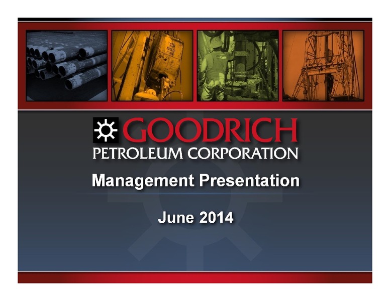 JUNE 2014 IPAA OGIS – Goodrich Petroleum Corp. – slide 1