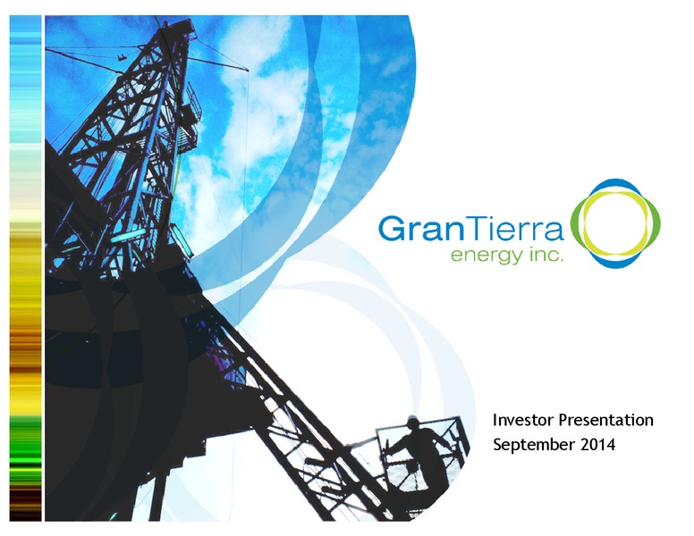 IPAA OGIS SAN FRANCISCO – Gran Tierra Energy, Inc. – slide 1