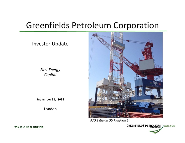 INVESTOR UPDATE – Greensfields Petroleum – slide 1