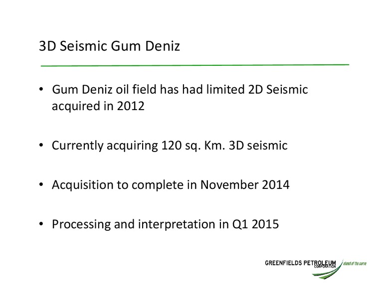 INVESTOR UPDATE – Greensfields Petroleum – slide 14