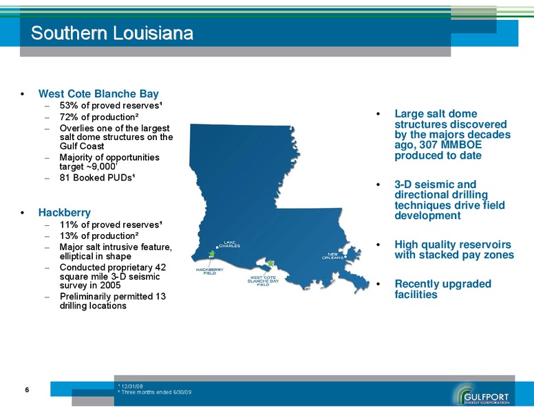 AUGUST 2009 INVESTOR PRESENTATION – Gulfport Energy Corp. – slide 6