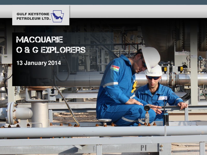 MACQUARIE OIL AND GAS EXPLORERS – Gulf Keystone Petroleum Ltd. – slide 27