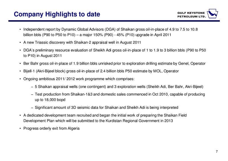 HALF YEAR REPORT AND FORWARD STRATEGY PRESENTATION – Gulf Keystone Petroleum Ltd. – slide 7
